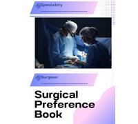 Surgical Preference Book: A guide for Scrub Nurse, Operating Department Practitioner/ODP, Student, Sterile services/TSSU, Tech, Operating room/OR