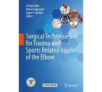 Surgical Techniques for Trauma and Sports Related Injuries of the Elbow