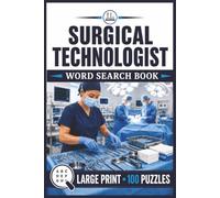 Surgical Technologist Word Search: Large Print Book with 100 Puzzles on Surgical Instruments, Operating Room, Scrub Tech, and Laparoscopic Instruments