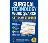 Surgical Technology Word Search for CST Exam Students: 100 Puzzles to Master Surgical Vocabulary, CST Exam Terms & OR Concepts - From Sterile Technique to Advanced Surgery