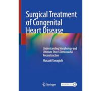 Surgical Treatment of Congenital Heart Disease: Understanding Morphology and Ultimate Three-dimensional Reconstruction