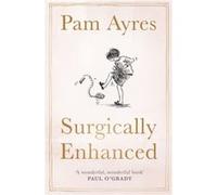 Surgically Enhanced by Pam Ayres Unknown (Auteur)