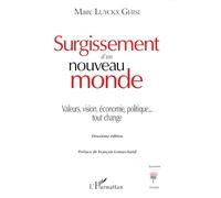 Surgissement d'un nouveau monde: Valeurs, vision, économie, politique... tout change Deuxième édition