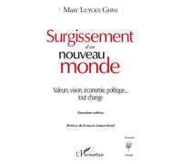 Surgissement d'un nouveau monde Valeurs, vision, économie, politique... tout change - Deuxième édition - Marc Luyckx Ghisi - L'harmattan - broché - Essai