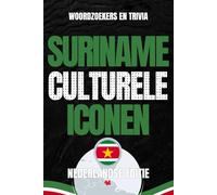 Suriname Culturele Iconen: Woordzoeker en Trivia over de Culturele Iconen van Suriname - Educatief Boek voor Volwassenen en Studenten (Nederlandse Editie)