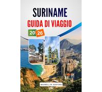 SURINAME GUIDA DI VIAGGIO 2026: Esplora Paramaribo, avventure nella giungla, crociere fluviali, Cultura, fauna selvatica e consigli pratici per tutte le tasche dei Maroon.