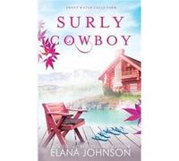 Surly Cowboy A Cooper Brothers Novel - Elana Johnson - AEJ Creative Works - Livre en Anglais Elana JohnsonElana Johnson (Auteur)