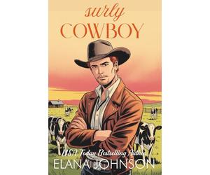 Surly Cowboy Special Edition Paperback: A Grumpy Sunshine Single Dad Western Romance with Printed Edges