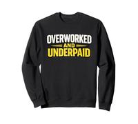 Surmené et sous-payé drôle - Humour de Travail Vie Adulte Sweatshirt