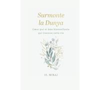Surmonte la dunya: Cœur pur et âme bienveillante qui traverse cette vie