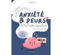 Surmonter anxiété et peurs de ton trouble alimentaire (et pas que): Livret pratique - TCA - Anxiété