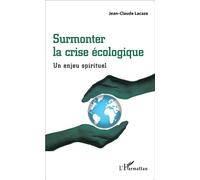Surmonter la crise écologique