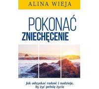 Surmonter le découragement - Alina Wieja (Buch auf Polnisch)