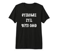 Surmonter Le Mal avec Le Bien - Romains 12:21 T-Shirt Haut de Gamme