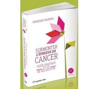 Surmonter l'épreuve du cancer (CD) Guide pratique et CD de relaxation - Dominique Mazenod - Josette Lyon - broché - Guide