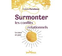 Surmonter les conflits relationnels Le coeur en paix - Colette Portelance - Jouvence - broché - Guide