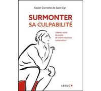 Surmonter sa culpabilité Xavier Cornette De Saint Cyr (Auteur)