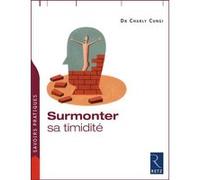 Surmonter sa timidité Charly Cungi (Auteur)