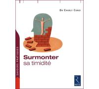 Surmonter sa timidité - Charly Cungi - Retz Eds - broché - Guide