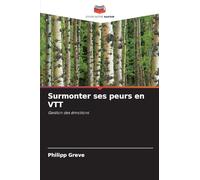 Surmonter ses peurs en VTT