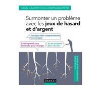 Surmonter un problème avec les jeux de hasard et d'argent - Lucia Romo - Dunod - broché - Essai