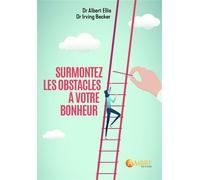 Surmontez les obstacles à votre bonheur - Albert Ellis - Ambre Eds - broché - Guide