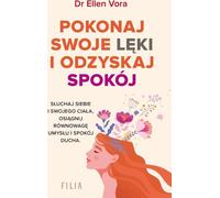 Surmontez vos peurs et retrouvez votre calme Ellen Vora (Buch auf Polnisch)