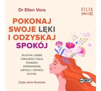 Surmontez vos peurs et retrouvez votre sang-froid - Ellen Vora (Hörbuch auf Polnisch)