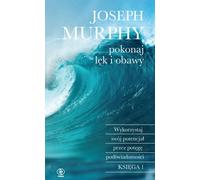 Surmontez vos peurs et vos angoisses - Joseph Murphy (Buch auf Polnisch)