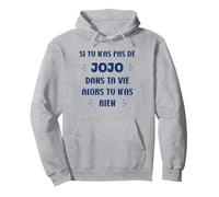 Surnom drole Si tu n'as pas de jojo prénom humour jojo Sweat à Capuche