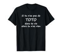 Surnom Tony drôle si tu n'as Pas dans ta Vie de Toto T-Shirt