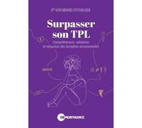 Surpasser Son Tpl - Compréhension, Validation Et Réduction Des Tempêtes Émotionnelles