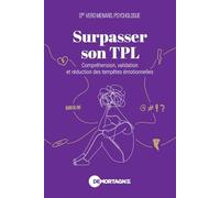 Surpasser son TPL - Compréhension, validation et réduction des tempêtes émotionnelles