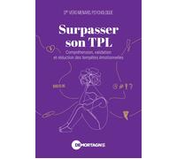 Surpasser son TPL - Compréhension, validation et réduction des tempêtes émotionnelles - Vero Menard - Mortagne Eds - broché - Guide