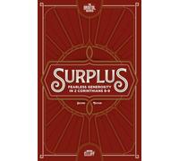 Surplus: Fearless Generosity in 2 Corinthians 8-9, Second Edition