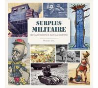 Surplus militaire: Quelques petites histoires de la grande histoire