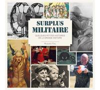 Surplus militaire Quelques petites histoires de la grande histoire - Hugues Vial - Pierre De Taillac - broché - Essai