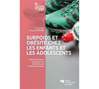 Surpoids et obésité chez les enfants et les adolescents Caractéristiques, contraintes et bénéfices de l'activité physique - Olivier Rey - Presses Universite Du Quebec - broché - Essai