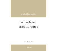 Surpopulation... Mythe ou réalité ?