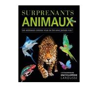Surprenants animaux L'extraordinaire encyclopédie des animaux - Collectif - Larousse - broché - Guide