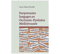 Surprenants Langages En Occitanie-Pyrénées Méditérranée