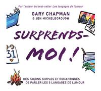 Surprends-moi ! Des façon simples et romantiques de parler les 5 langages de l'amour - Gary Chapman - Farel Eds - broché - Guide