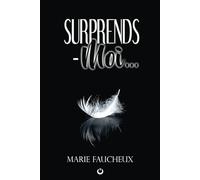 Surprends-moi...: Édition collector - Intégrale (One shot + Novella bonus)
