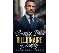 Surprise Baby For The Billionaire Daddy: A Forced Proximity Age Gap Romance (The Billion Dollar Club)