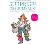 Surprise ! Des jumeaux !: Manuel de survie à l'usage des parents