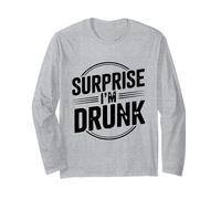 Surprise I'm Drunk Funny Drinking Humour Manche Longue