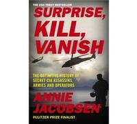Surprise Kill Vanish by Annie Jacobsen Annie Jacobsen (Auteur)