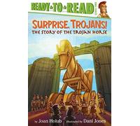 Surprise, Trojans!: The Story Of The Trojan Horse (Ready-To-Read Level 2)