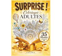 SURPRISE ! | Vol.2 | Coloriages ADULTES: 35 Modèles ‘’inconnus’’ à découvrir …