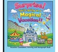 Surprise! You're Going On A Magical Vacation!: Kids Vacation Reveal Book with Countdown, Activities, Coloring & Autograph Pages